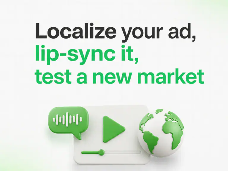 Localize your ad, lip-sync it, test a new market